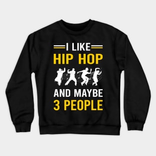 3 People Hip Hop Hiphop Crewneck Sweatshirt